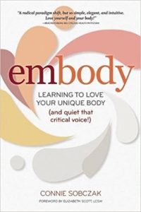 embody: Learning to Love Your Unique Body (and quiet that critical voice!) by Connie Sobczak